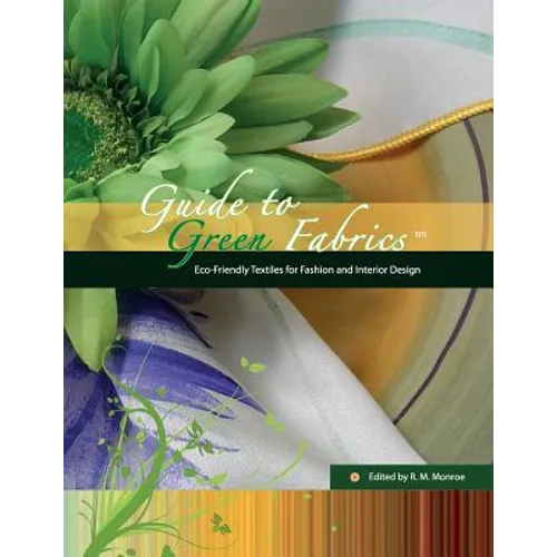 Guide to Green Fabrics: Eco-Friendly Textiles for Fashion and Interior Design