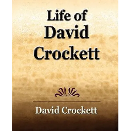 Life of David Crockett: An Autobiography