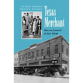 Texas Merchant: Marvin Leonard and Fort Worth