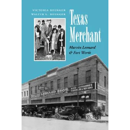 Texas Merchant: Marvin Leonard and Fort Worth