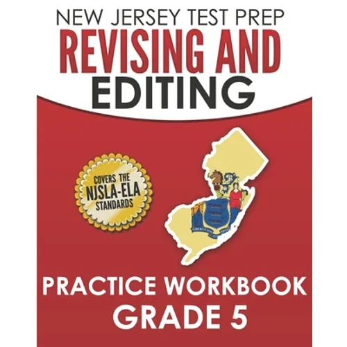 NEW JERSEY TEST PREP Revising and Editing Practice Workbook Grade 5: Develops Writing, Language, and Vocabulary Skills