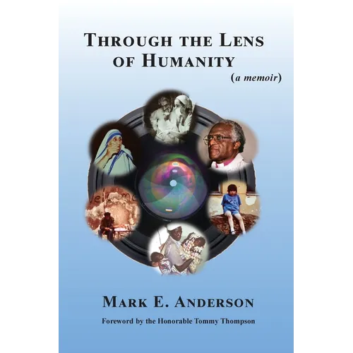 Through the Lens of Humanity (a memoir)