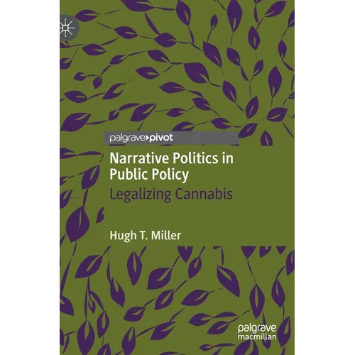 Narrative Politics in Public Policy: Legalizing Cannabis