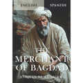 The Merchant of Bagdad: English/Spanish Dual Language Book