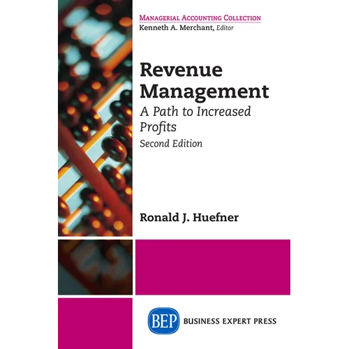 Revenue Management: A Path to Increased Profits, Second Edition