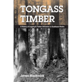 Tongass Timber: A History of Logging & Timber Utilization in Southeast Alaska