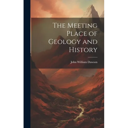 The Meeting Place of Geology and History