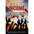 Basic Income: How a Canadian movement could change the world