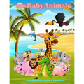 100 Baby Animals - COLORING BOOK FOR KIDS