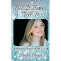 Tell It Sister, Tell It: Memories, Music and Miracles