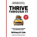 THRIVE Through It: Transforming Career Challenges in Leadership Success