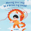 Moving Your Way to a Great Big Smile!: A Beginner's Guide to Tai Chi for Little Ones