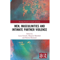 Men, Masculinities and Intimate Partner Violence