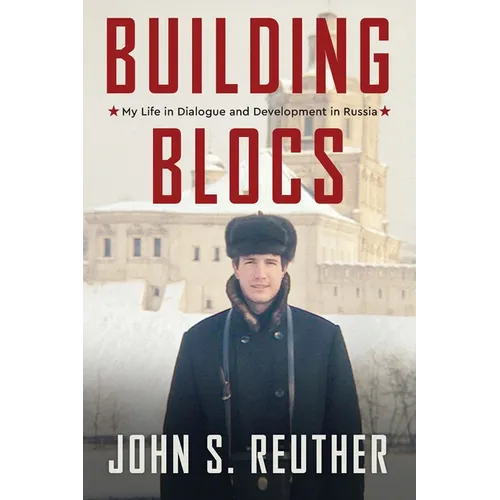 Building Blocs: My Life in Dialogue and Development in Russia