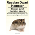 Russian Dwarf Hamster. Russian Dwarf Hamsters as pets.. Russian Dwarf Hamster book including care, pros and cons, housing, cost, diet and health.