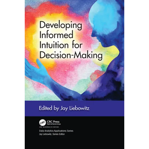 Developing Informed Intuition for Decision-Making