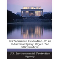 Performance Evaluation of an Industrial Spray Dryer for SO2 Control