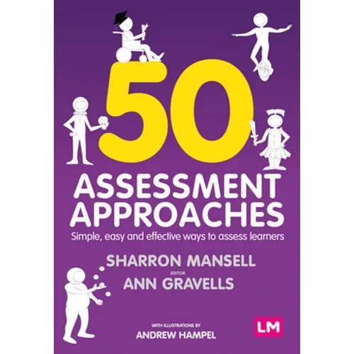 50 Assessment Approaches: Simple, Easy and Effective Ways to Assess Learners