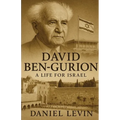 David Ben-Gurion: A Life for Israel