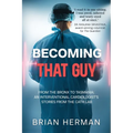 Becoming That Guy
