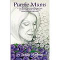Purple Mums: A True Story of Surviving a Stranger Rape