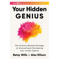 Your Hidden Genius: The Science-Backed Strategy to Uncovering and Harnessing Your Innate Talents