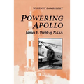 Powering Apollo: James E. Webb of NASA