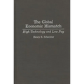 The Global Economic Mismatch: High Technology and Low Pay