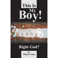 This is My Boy! Right, God?