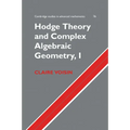 Hodge Theory and Complex Algebraic Geometry I: Volume 1