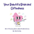 Your Beautiful Brain and Giftedness
