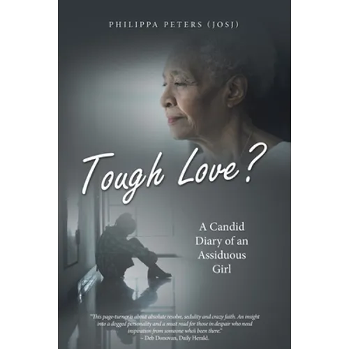 Tough Love?: A Candid Diary of an Assiduous Girl