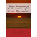 Change Management for the 21st Century and beyond: Change Management