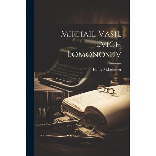 Mikhail Vasil Evich Lomonosov