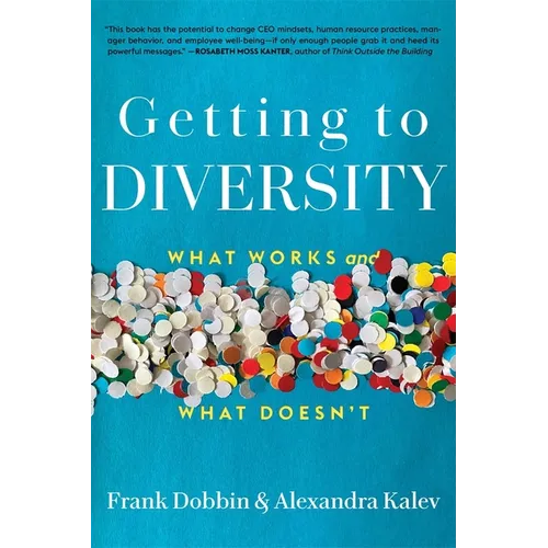 Getting to Diversity: What Works and What Doesn't