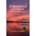 Empowered by the Dream: A Journey of Resilience