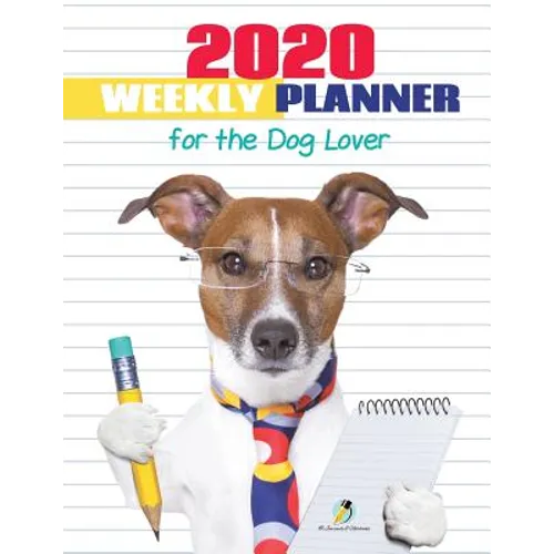 2020 Weekly Planner for the Dog Lover