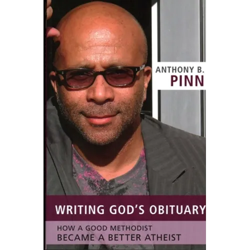 Writing God's Obituary: How a Good Methodist Became a Better Atheist