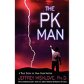 The Pk Man: A True Story of Mind Over Matter: A True Story of Mind Over Matter