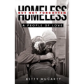 Homeless but Not Forgotten: A People of Love