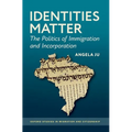 Identities Matter: The Politics of Immigration and Incorporation