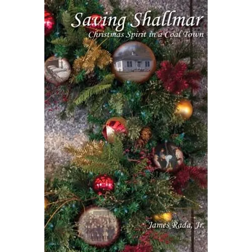 Saving Shallmar: Christmas Spirit in a Coal Town