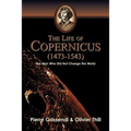 The Life of Copernicus (1473-1543)
