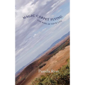 Magic Carpet Flying: The Ride of Your Life