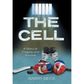 The Cell: A Story Of Tragedy And Survival