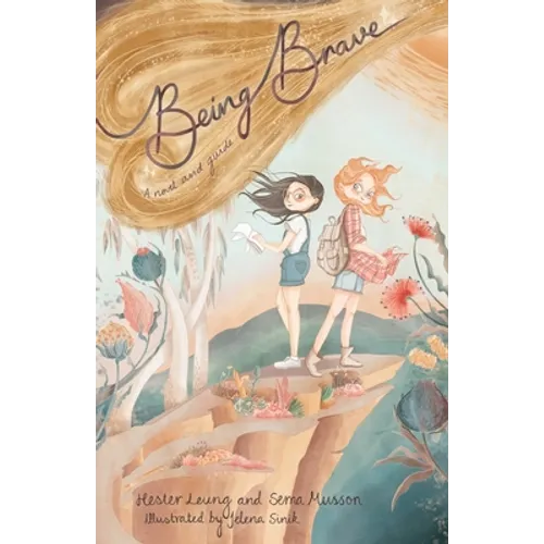 Being Brave: A novel and a guide