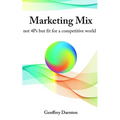 Marketing Mix: not 4Ps but fit for a competitive world