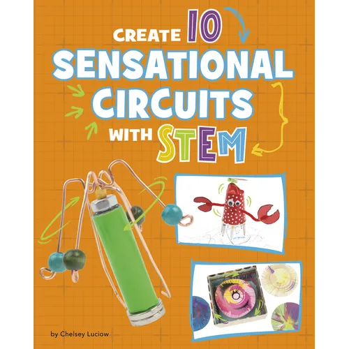Create 10 Sensational Circuits with Stem