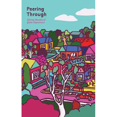 Peering Through: Sharing Decades of Queer Experiences