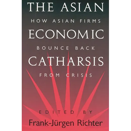 The Asian Economic Catharsis: How Asian Firms Bounce Back from Crisis